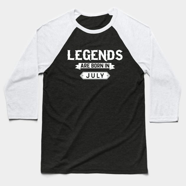 Legends Are Born In July Baseball T-Shirt by inotyler